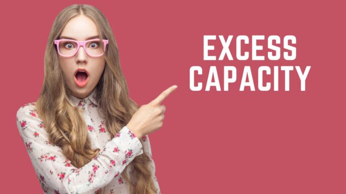 Excess Capacity Excess Capacity