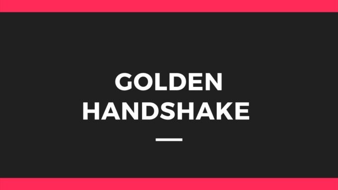 Golden Handshake Clauses – Costs and Benefits Golden Handshake