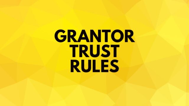 Grantor Trust Rules