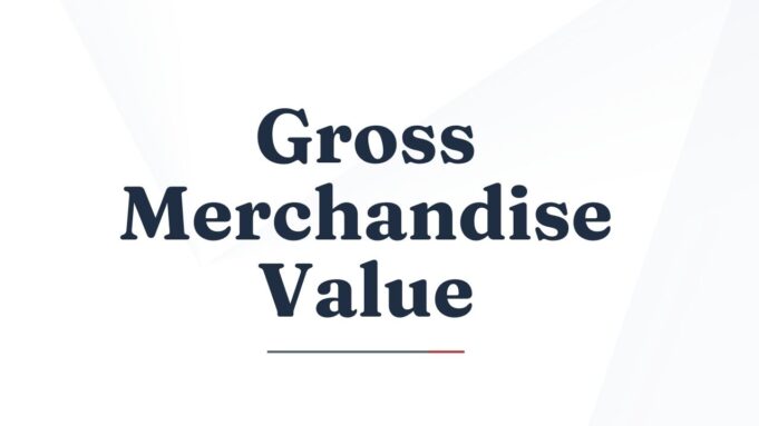 Gross Merchandise Value Gross Merchandise Value
