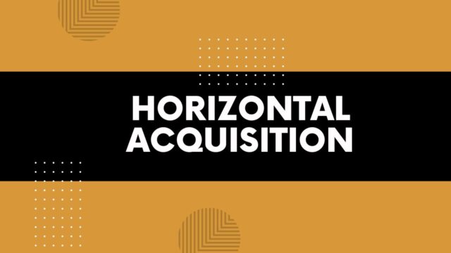 Horizontal Acquisition Horizontal Acquisition