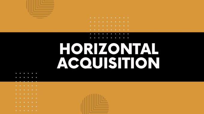 Horizontal Acquisition Horizontal Acquisition