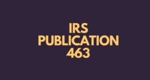 Important Facts About IRS Publication 463 IRS Publication 463