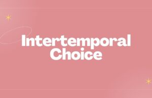 Intertemporal Choice Intertemporal Choice