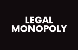 Legal Monopoly Legal Monopoly