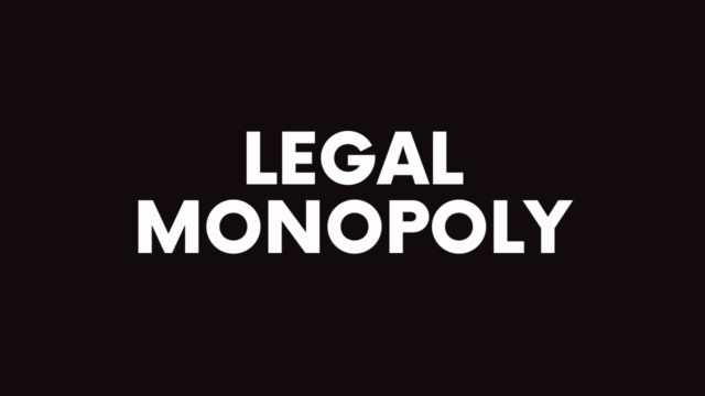 Legal Monopoly