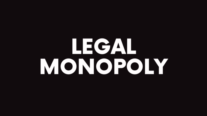 Legal Monopoly Legal Monopoly