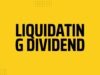 Liquidating Dividend Liquidating Dividend