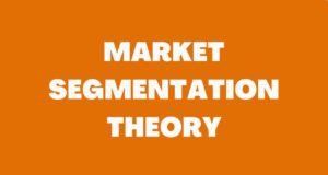 Market Segmentation Theory Market Segmentation Theory