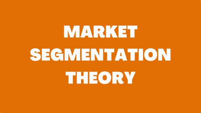 Market Segmentation Theory Market Segmentation Theory