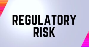 Regulatory Risk Regulatory Risk