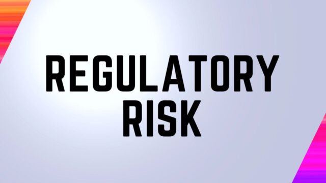Regulatory Risk Regulatory Risk