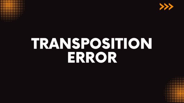 Transposition Error Transposition Error