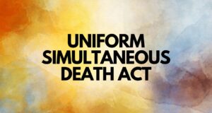 Uniform Simultaneous Death Act Uniform Simultaneous Death Act