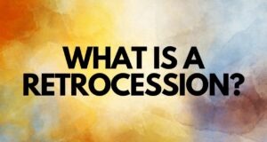 What Is a Retrocession? Retrocession