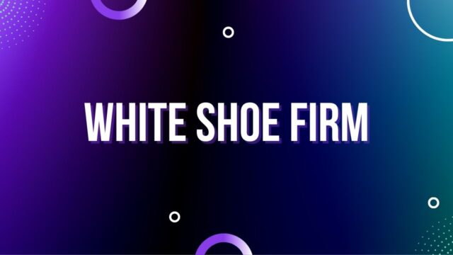 White Shoe Firm White Shoe Firm
