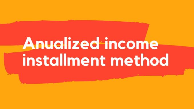 annualized income installment method annualized income installment method