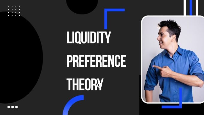 Liquidity Preference Theory Liquidity Preference Theory