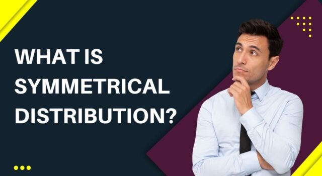 Symmetrical Distribution Symmetrical distribution