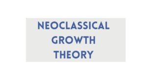 Neoclassical Growth Theory Neoclassical Growth Theory