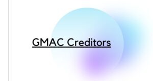 What You Need to Know About GMAC Creditors GMAC Creditors