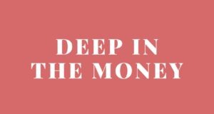 What Does “Deep in the Money” Mean? Deep in the Money