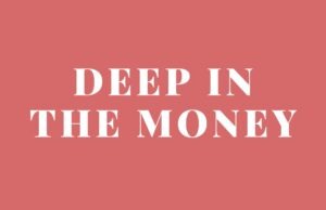 What Does “Deep in the Money” Mean? Deep in the Money