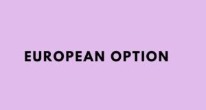 European option: Types, Advantages & Disadvantages European option
