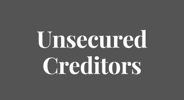 Unsecured Creditors: What You Need to Know