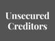 Unsecured Creditors: What You Need to Know