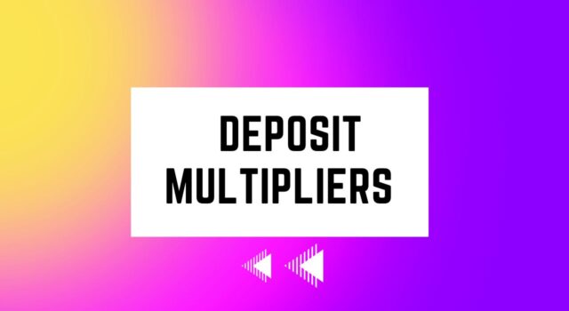 Understanding Deposit Multipliers Deposit Multipliers