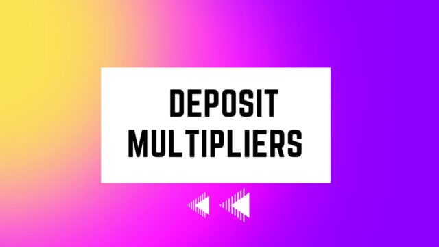 Deposit Multipliers