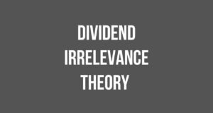 Understanding Dividend Irrelevance Theory Dividend Irrelevance Theory