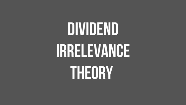 Dividend Irrelevance Theory