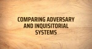 Comparing Adversary and Inquisitorial Systems Adversary and Inquisitorial Systems