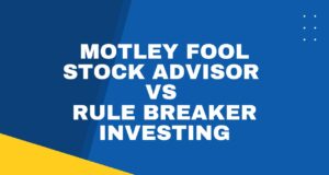 Comparing Motley Fool Stock Advisor vs Rule Breaker Investing Motley Fool Stock Advisor vs Rule Breaker Investing