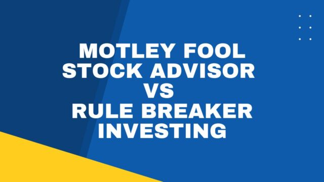 Motley Fool Stock Advisor vs Rule Breaker Investing