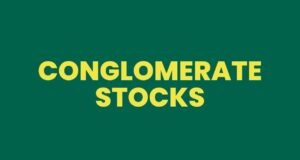 What Are Conglomerate Stocks? Conglomerate Stocks