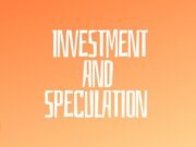The Difference Between Investment and Speculation Investment and Speculation