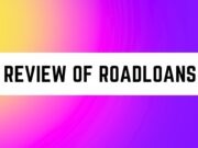 A Comprehensive Review of RoadLoans Review of RoadLoans