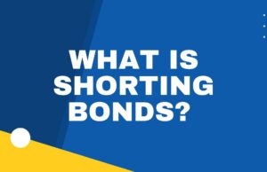 What is Shorting Bonds? What is Shorting Bonds?