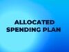 An Introduction to the Allocated Spending Plan Allocated Spending Plan
