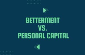 Betterment vs. Personal Capital: Which Investment Platform is Right for You? Betterment vs. Personal Capital