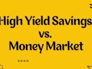 High Yield Savings vs. Money Market: Which is Best for Your Money? High Yield Savings vs. Money Market