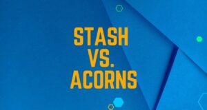 Stash vs. Acorns: Which Savings App is Right for You? Stash vs. Acorns