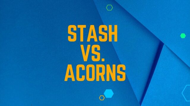 Stash vs. Acorns