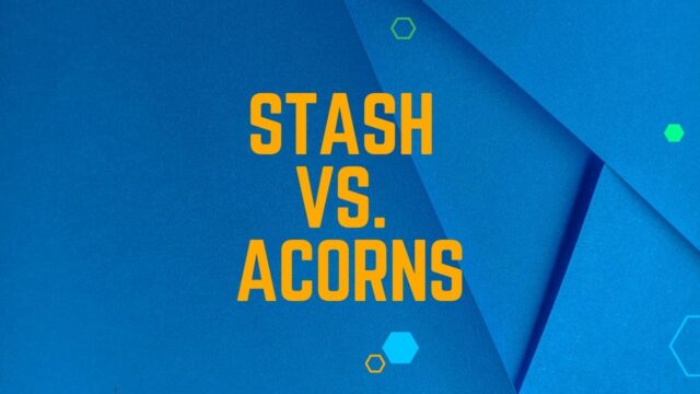 Stash vs. Acorns Stash vs. Acorns