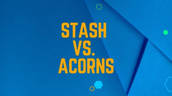 Stash vs. Acorns: Which Savings App is Right for You? Stash vs. Acorns