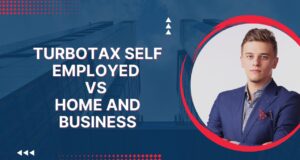 Turbotax Self Employed vs Home and Business: Which is Best for You? Turbotax Self Employed vs Home and Business