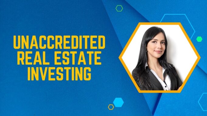 The Risks and Rewards of Unaccredited Real Estate Investing Unaccredited Real Estate Investing